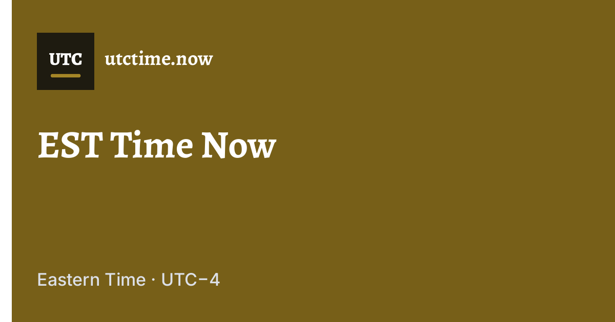 EST Time Now – Current Eastern Standard Time | UTCTime.now