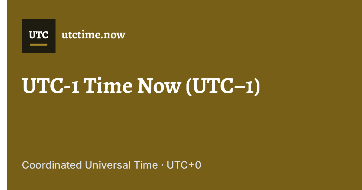 UTC-1 Time Now – UTC−1 | UTCTime.now